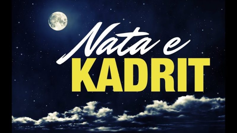 Ku qëndron madhështia e Natës së Kadrit?